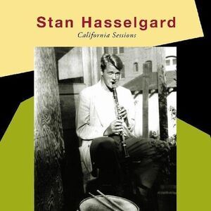 Stan Hasselgard - California Sessions  CD